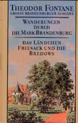 Wanderungen durch die Mark Brandenburg. Grosse Brandenburger Ausgabe / Das L&auml;ndchen Friesack und die Bredows. Unbekannte und vergessene Geschichten aus der Mark Brandenburg II - Theodor Fontane