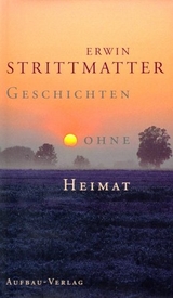 Geschichten ohne Heimat - Erwin Strittmatter