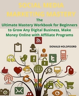 SOCIAL MEDIA MARKETING MASTERY -  DONALD HOLDFOORD