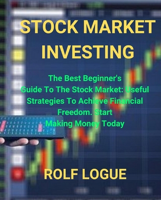STOCK MARKET INVESTING: The Best Beginner's Guide To The Stock Market