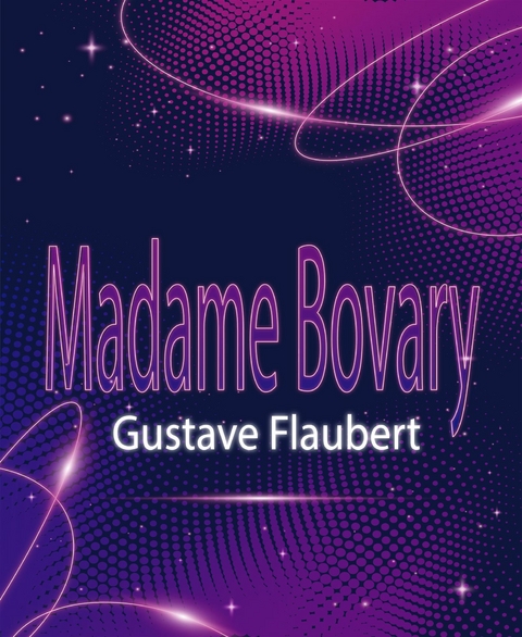 Madame Bovary - Gustave Flaubert