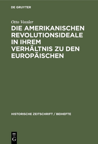 Die amerikanischen Revolutionsideale in ihrem Verhältnis zu den europäischen