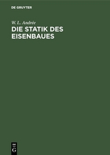 Die Statik des Eisenbaues - W. L. Andr&eacute;e