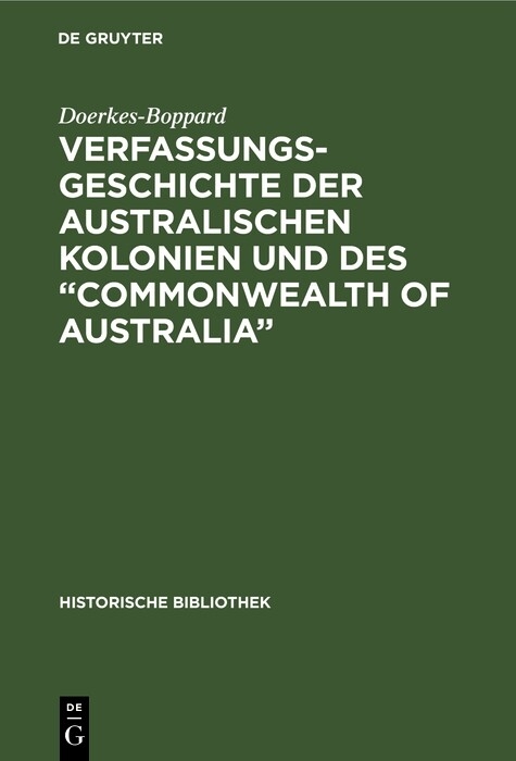 Verfassungsgeschichte der Australischen Kolonien und des &ldquo;Commonwealth of Australia&rdquo; -  Doerkes-Boppard