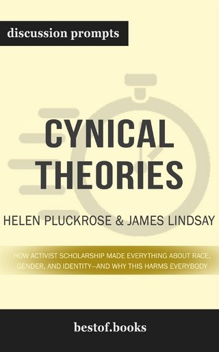 Summary: “Cynical Theories: How Activist Scholarship Made Everything about Race, Gender, and Identity—and Why This Harms Everybody 