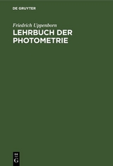 Lehrbuch der Photometrie - Friedrich Uppenborn