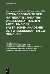 Über das asymptotische Verhalten der Lösungen von Differentialgleichungen und Differentialgleichungssystemen - Franz Lettenmeyer