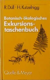 Botanisch-&ouml;kologisches Exkursionstaschenbuch - Ruprecht D&uuml;ll, Herfried Kutzelnigg