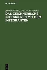 Das zeichnerische Integrieren mit dem Integranten - Hermann Naatz, Ernst W. Blochmann