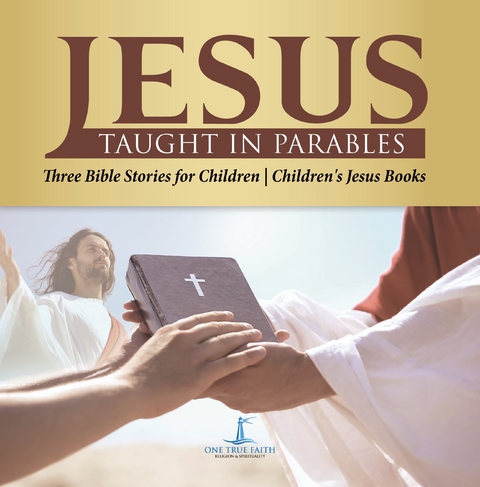 Jesus Taught in Parables | Three Bible Stories for Children | Children's Jesus Books - One Faith