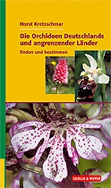 Die Orchideen Deutschlands und angrenzender L&auml;nder finden und bestimmen - Horst Kretzschmar