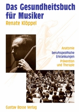 Das Gesundheitsbuch für Musiker - Renate Klöppel