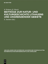 Beitr&auml;ge zur Natur- und Kulturgeschichte Lithauens und angrenzender Gebiete - H. Reimers, K. Hueck