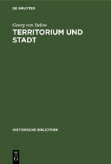 Territorium und Stadt - Georg von Below