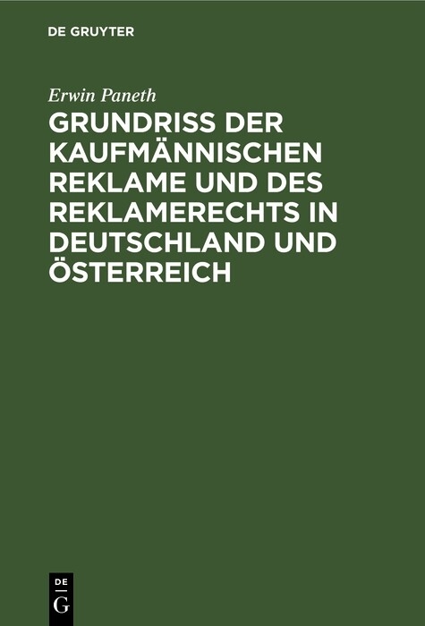 Grundriss der kaufm&auml;nnischen Reklame und des Reklamerechts in Deutschland und &Ouml;sterreich - Erwin Paneth