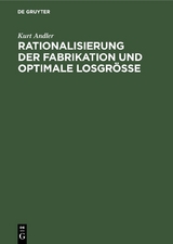 Rationalisierung der Fabrikation und optimale Losgr&ouml;&szlig;e - Kurt Andler