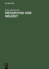 Metaphysik der Neuzeit - Heinz Heimseoth