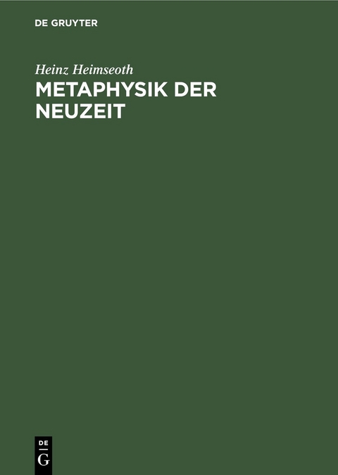 Metaphysik der Neuzeit - Heinz Heimseoth