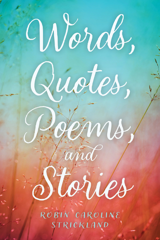 Words, Quotes, Poems, and Stories