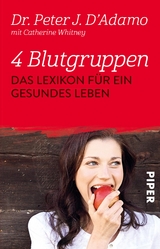 4 Blutgruppen - Das Lexikon f&uuml;r ein gesundes Leben - Peter J. D'Adamo