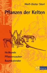 Pflanzen der Kelten - Wolf-Dieter Storl
