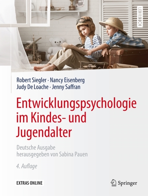 Entwicklungspsychologie im Kindes- und Jugendalter -  Robert Siegler,  Nancy Eisenberg,  Judy DeLoache,  Jenny Saffran