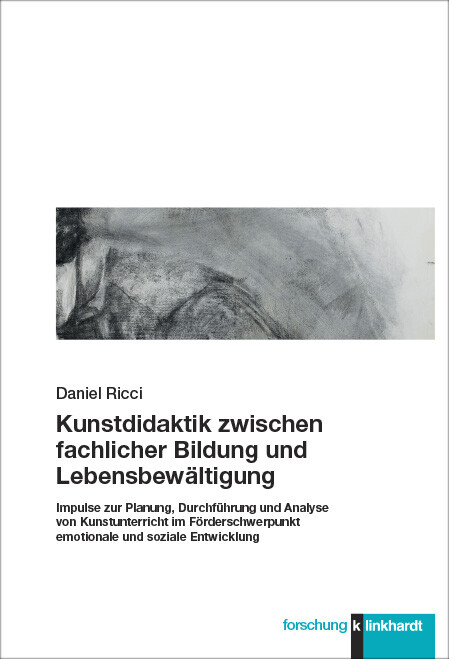 Kunstdidaktik zwischen fachlicher Bildung und Lebensbew&auml;ltigung -  Daniel Ricci