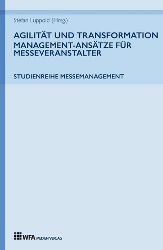 Agilität und Transformation: Management-Ansätze für Messeveranstalter