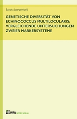 Genetische Diversit&auml;t von Echinococcus multilocularis: vergleichende Untersuchungen zweier Markersysteme - Sandra Jastrzembski