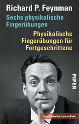 Sechs physikalische Finger&uuml;bungen &bull; Physikalische Finger&uuml;bungen f&uuml;r Fortgeschrittene - Richard P. Feynman
