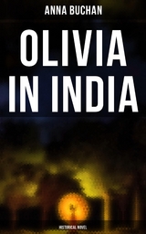 Olivia in India (Historical Novel) - Anna Buchan