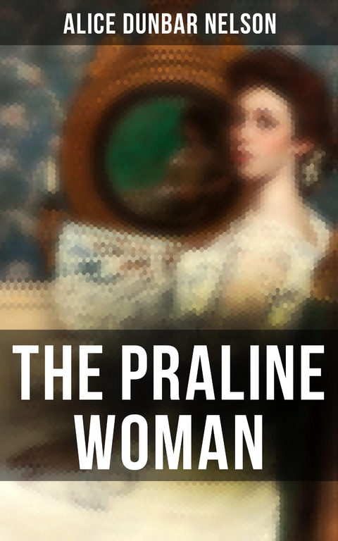 The Praline Woman - Alice Dunbar Nelson