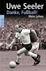 Danke, Fu&szlig;ball! - Uwe Seeler, Roman K&ouml;ster