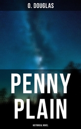 Penny Plain (Historical Novel) - O. Douglas