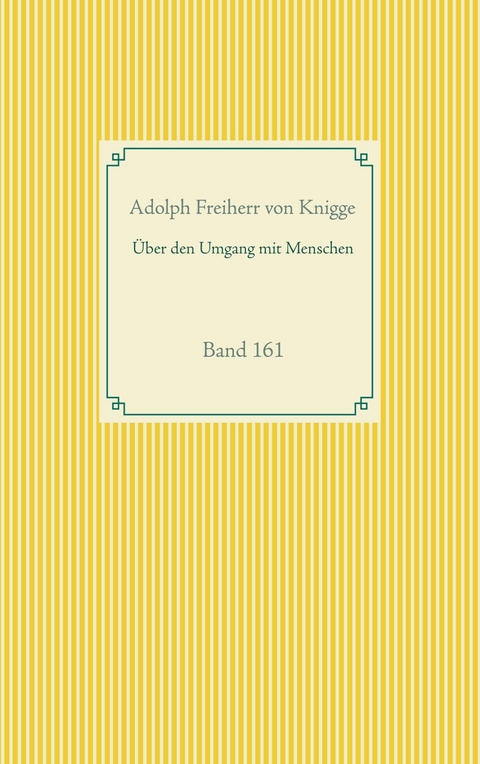 &Uuml;ber den Umgang mit Menschen - Adolph Freiherr von Knigge