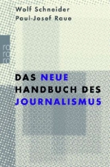 Das neue Handbuch des Journalismus - Wolf Schneider, Paul-Josef Raue