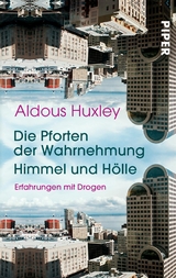 Die Pforten der Wahrnehmung &bull; Himmel und H&ouml;lle - Aldous Huxley