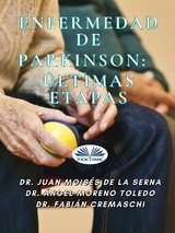 Enfermedad De Parkinson: Últimas Etapas -  Juan Moises de la Serna