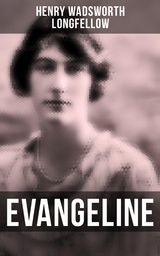 Evangeline - Henry Wadsworth Longfellow