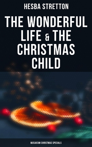 The Wonderful Life & The Christmas Child (Musaicum Christmas Specials)