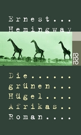 Die gr&uuml;nen H&uuml;gel Afrikas - Ernest Hemingway