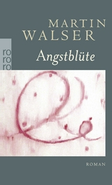 Angstbl&uuml;te - Martin Walser