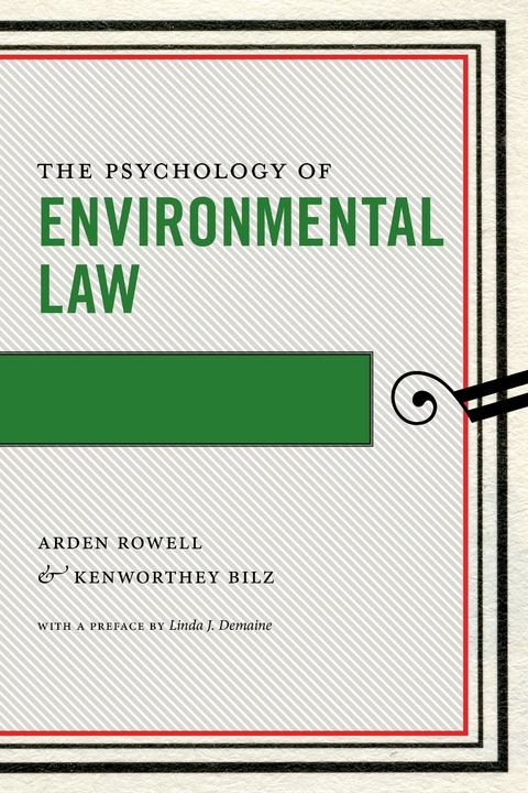 The Psychology of Environmental Law - Arden Rowell, Kenworthey Bilz