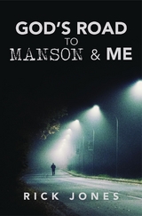 God's Road to Manson &amp; Me - Rick Jones