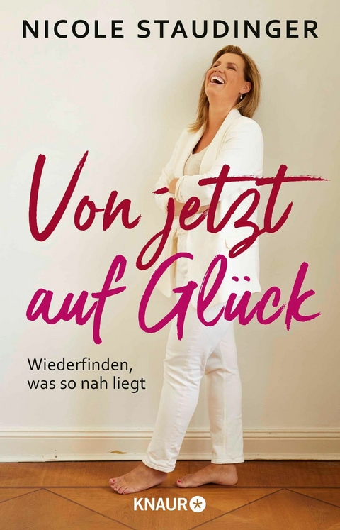 Von jetzt auf Gl&uuml;ck - Nicole Staudinger