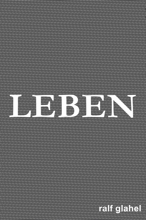 Leben - Ralf Glahel