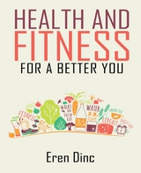Health an Fitness - For a better you - Eren Dinc