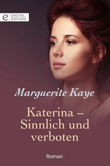 Katerina &ndash; Sinnlich und verboten - Marguerite Kaye