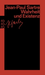 Wahrheit und Existenz - Jean-Paul Sartre