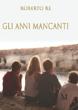 Gli anni mancanti - Roberto Re